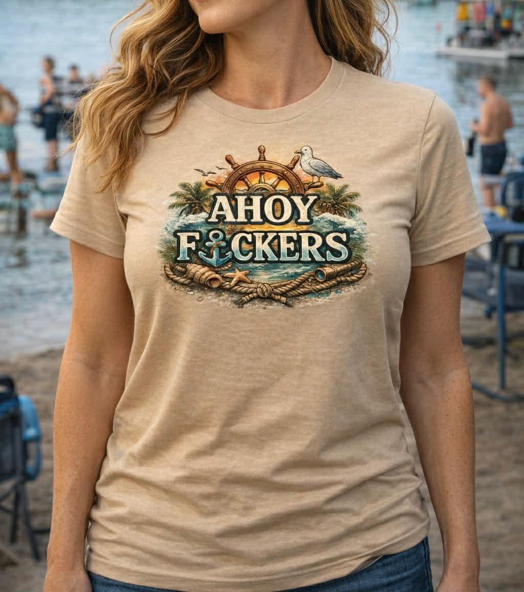 AHOY F*CKERS (Unisex)
