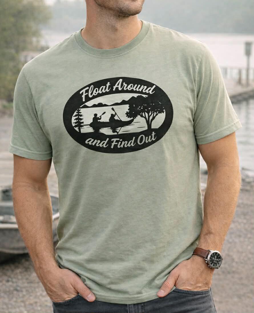 Float Around and Find Out -  (Unisex)