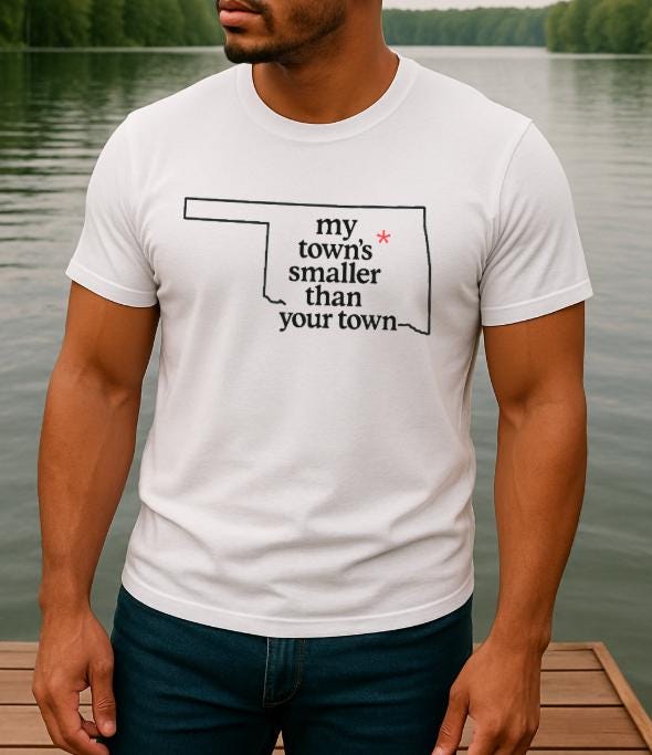 My Town's Smaller Than Your Town (ALL 50 STATES AVAILBLE) - Unisex