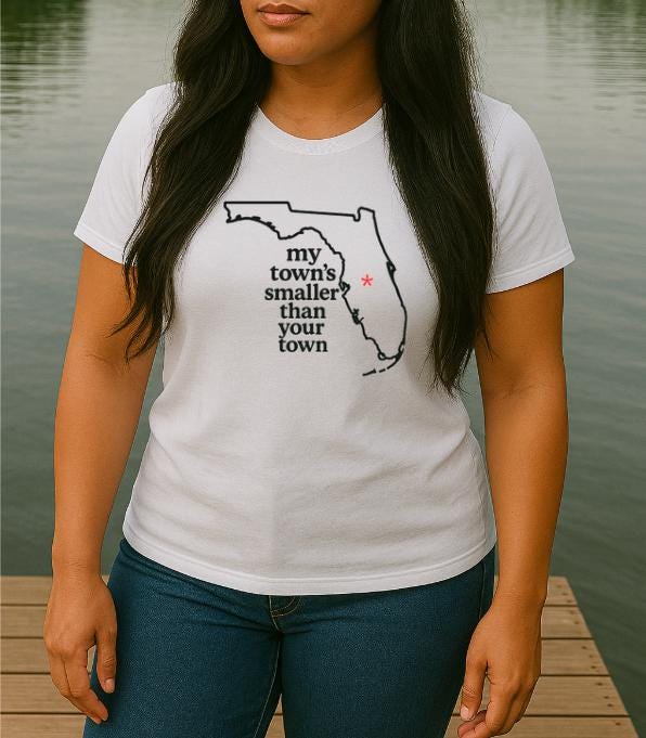 My Town's Smaller Than Your Town (ALL 50 STATES AVAILBLE) - Unisex