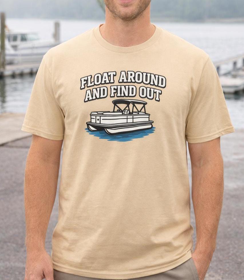 Float Around and Find Out - Unisex